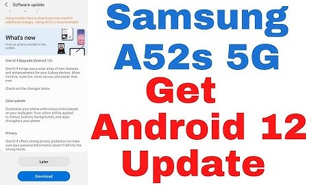 Samsung A52s 5g Get Android 12 Update, Samsung Galaxy A52S Get Officially One Ui 4.0 Update