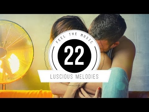 ★ Luscious Melodies 22 ★