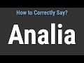 How To Pronounce Name Analia Correctly 