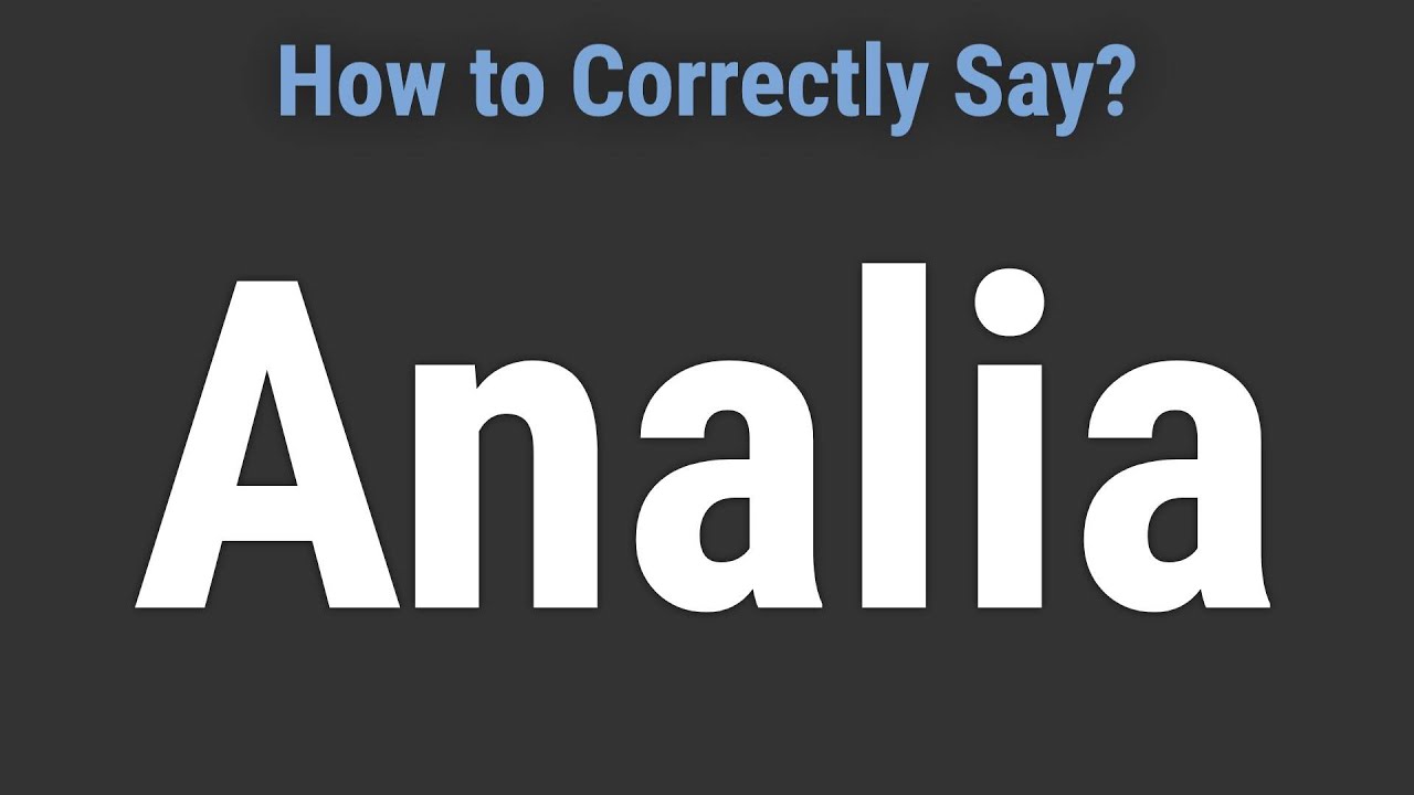 How to Pronounce Name Analia (Correctly!) YouTube