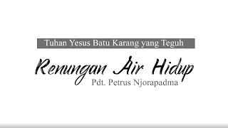 PASROAL NOTES - TUHAN YESUS BATU KARANG YANG TEGUH - Pdt.Petrus Njorapadma