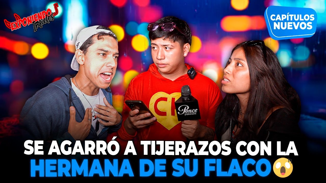 SE AGARRÓ A TIJERAZOS CON LA HERMANA DE SU FLACO | EXPONIENDO INFIELES