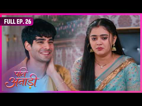 Pati Anaadi | Full Episode 26 | Full HD | Dangal TV