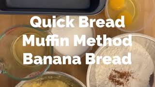 Quick Bread Muffin method - Banana Bread