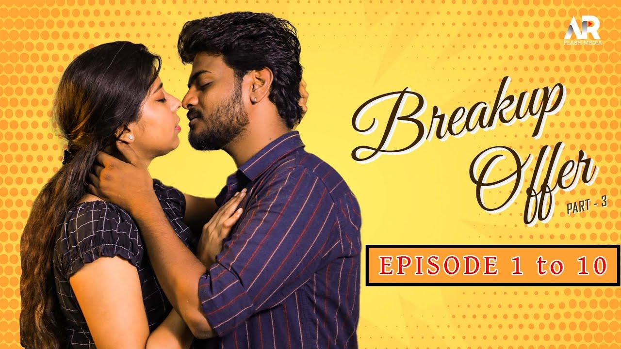 Breakup Offer Tamil Webseries  Ep 01 to 10  Jai  Tharunika  Venkat  Harish arflashmedia