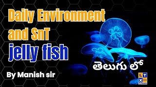 Daily Environment and SnT by Manish Sir | Jellyfish disruption of Nuclear Power Plants:  | UPSC |