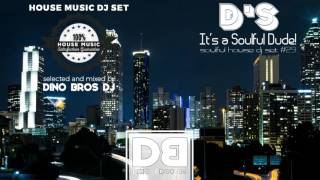 House Mix 29  Its A Soulful Dude