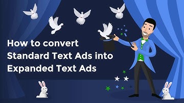 How to convert Standard Text Ads into Expanded Text Ads