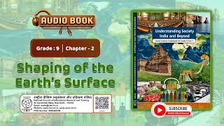 NCERT Audio Prog. Grade 9 Understanding Society Social Science Ch2 shaping of the Earths Surface