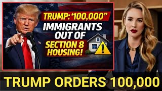 Trump Orders Undocumented Immigrants Out of Section 8 Housing | 100,000 People at Risk 