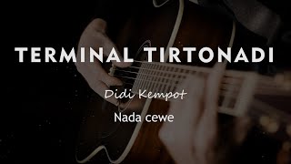 TERMINAL TIRTONADI // KARAOKE GITAR AKUSTIK TANPA VOKAL NADA CEWE ( FEMALE KEY )