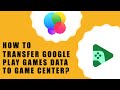 How to Transfer Google Play Games Data to Game Center?