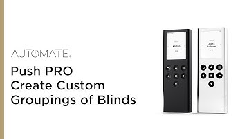 Automate | Push PRO | Creating Custom Groupings of Blinds