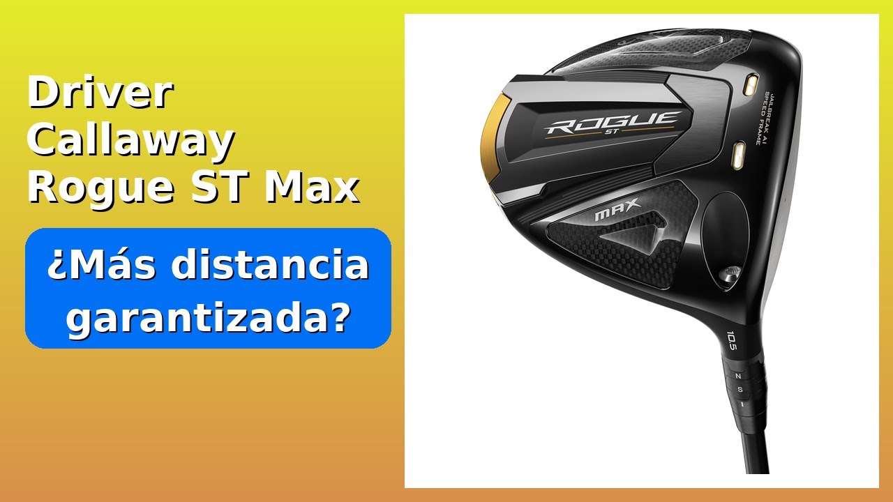 RESEÑA (2025) : Driver Callaway Rogue ST Max 2022. DETALLES ESENZIALES