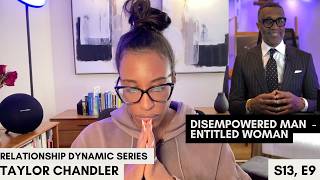 Kevin Samuels exposed this problem but not the dynamic. The Disempowered Man-Entitled Woman Dynamic