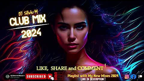 Music Mix 2024 | Party Club Dance 2024 | Best Remixes Of Popular Songs 2024 MEGAMIX (DJ Silviu M)