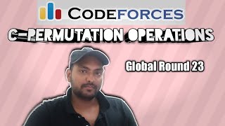 C. Permutation Operations codeforce solution || Codeforces Global Round 23
