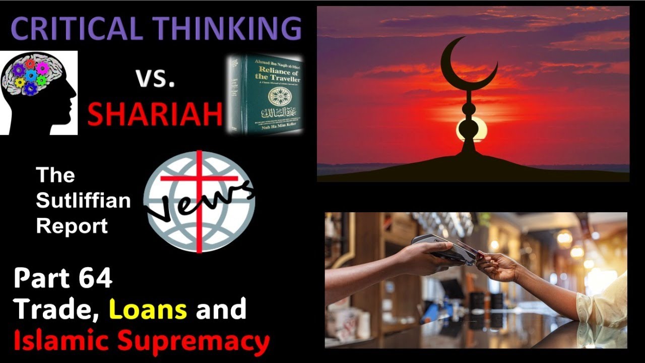 Critical Thinking vs. Shariah Part 64: Trade, Loans, and Islamic Supremacy
