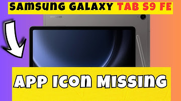 App Icon Missing Samsung Galaxy Tab S9 FE || How to solve app icon issues || App icons settings