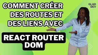 REACT JS: Comment créer des routes et des liens avec REACT ROUTER DOM partie 1/2