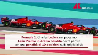 Formula 1: Leclerc penalizzato di 10 posizioni per la prossima gara