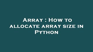 Array : How to allocate array size in Python