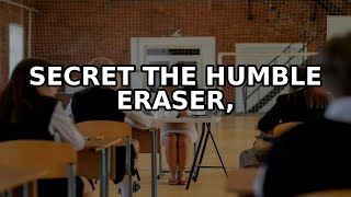 The Humble Eraser, A Staple In Every Students Desk, Holds