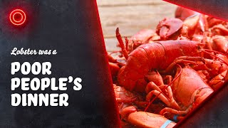 How Lobster Went From Poor to Rich