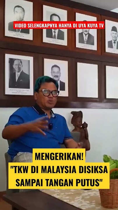 KISAH PILU TKW DI MALAYSIA, DIPERLAKUKAN S*DIS