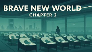Brave New World — Chapter 2 (Aldous Huxley)
