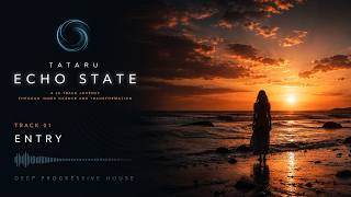 TATARU — Entry | Deep Progressive House (Echo State Album)