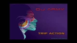 Dj Army - Trip Action 2013