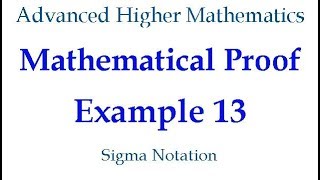 Mathematical Proof - Example 13 - Sigma Notation