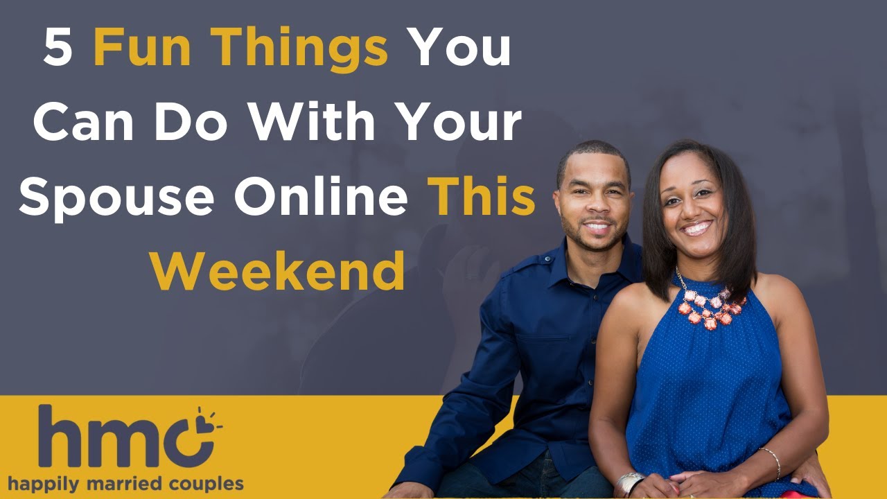 5 Fun Things You Can Do With Your Spouse Online This Weekend! YouTube
