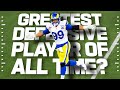Is Aaron Donald the Greatest Defender of All Time?