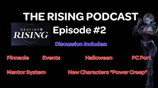The Rising Podcast: A Destiny Rising Podcast Episode #2 - Pinnacle, Events, Halloween, PC Port, Etc. @plazookas