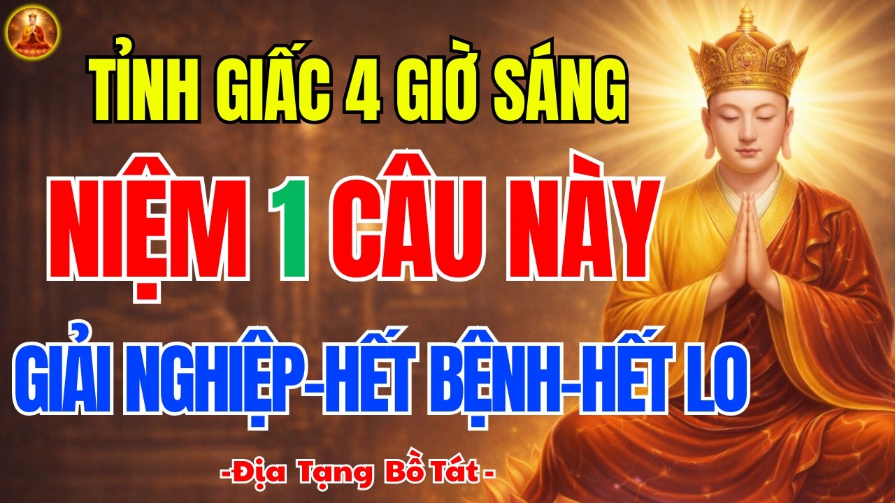 Địa Tạng Bồ Tát Dạy Niệm Phật Lúc 4 Giờ Sáng 🙏 Phước lành đến mỗi ngày