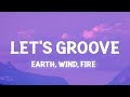 Earth wind  fire  lets groove lyrics lets groove tonight tiktok