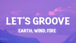 Earth, Wind & Fire - Let's Groove (Lyrics) let's groove tonight tiktok chords