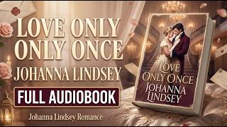 Love Only Once by Johanna Lindsey - Full Audiobook