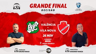 Valência X Vila Nova - Final