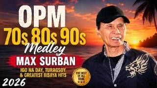Max Surban Medley 2026 🌟 Igo Na Day, Turagsoy & Greatest Bisaya Hits