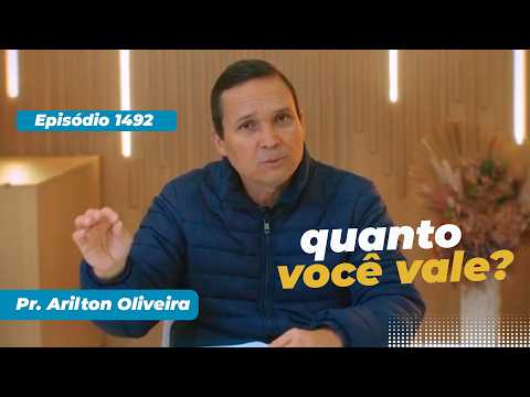 1492. Quanto Você Vale? / Primeiro Deus / Pr. Arilton