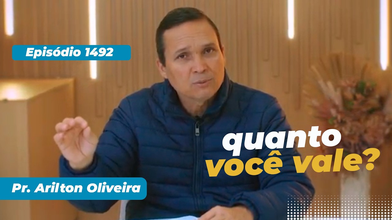 1492. Quanto Você Vale? / Primeiro Deus / Pr. Arilton