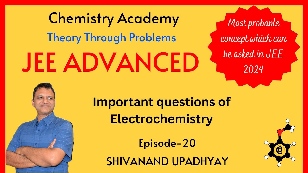 JEE ADVANCED PROBLEM SERIES || ELECTROCHEMISTRY || EPISODE-20 || IIT JEE || SHIVANAND UPADHYAY ||