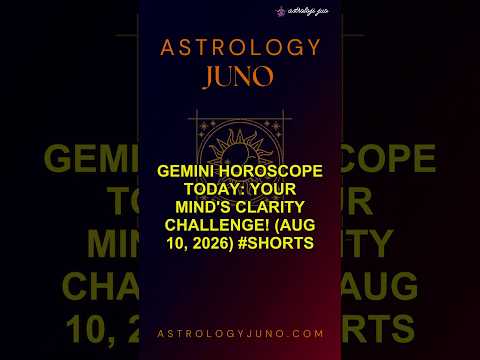 Gemini Horoscope Today: Your Mind's Clarity Challenge! (Aug 10, 2026) #Shorts