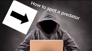 How to spot a predator.