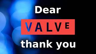Dear Valve, Thank You