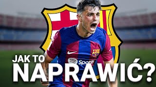 JAK NAPRAWIĆ BARCELONE?