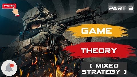 Game Theory - Part 2/3 (Mixed Strategy) in Operation Research